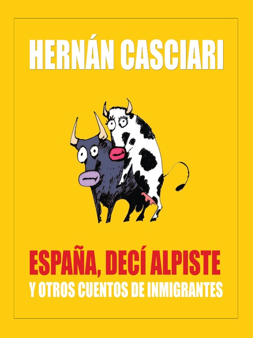 Title details for España Decí Alpiste by Hernán Casciari - Available